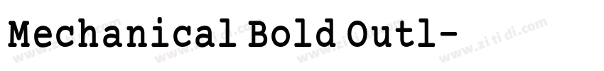 Mechanical Bold Outl字体转换 Mechanical Bold Outl字体转换